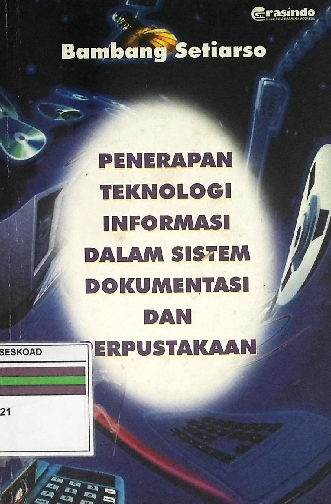 Penerapan Teknologi Informasi Dalam Dokumentasi Dan Perpustakaan